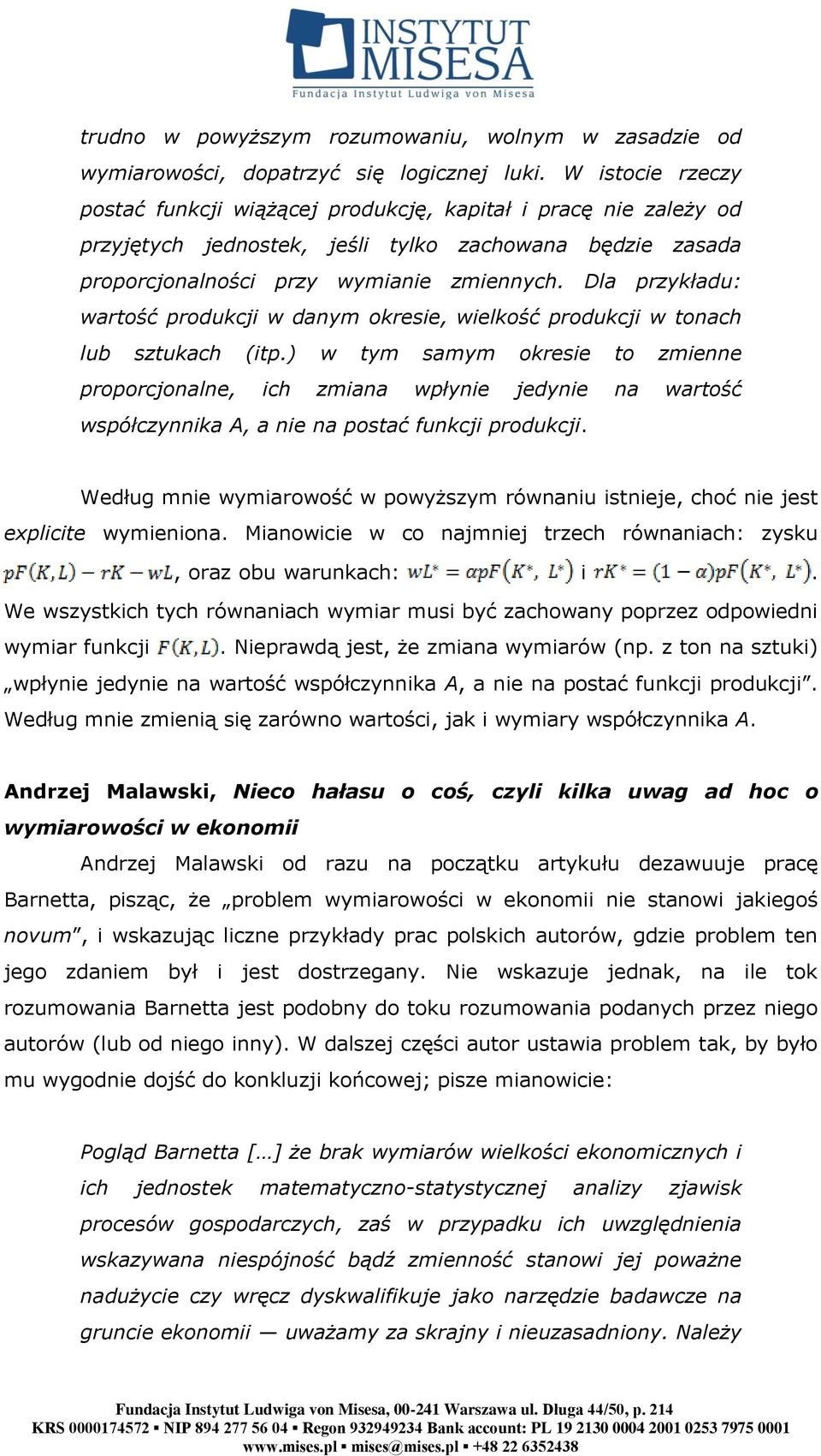 Dla przykładu: wartość produkcji w danym okresie, wielkość produkcji w tonach lub sztukach (itp.