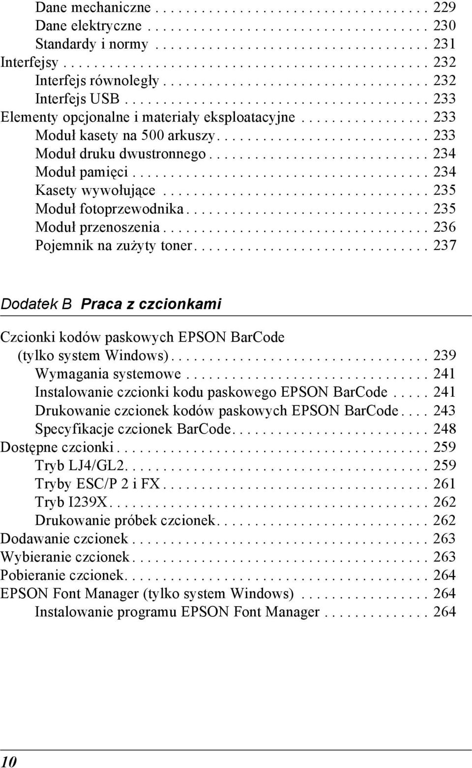 ................ 2 Moduł kasety na 00 arkuszy............................ 2 Moduł druku dwustronnego............................. 2 Moduł pamięci....................................... 2 Kasety wywołujące.