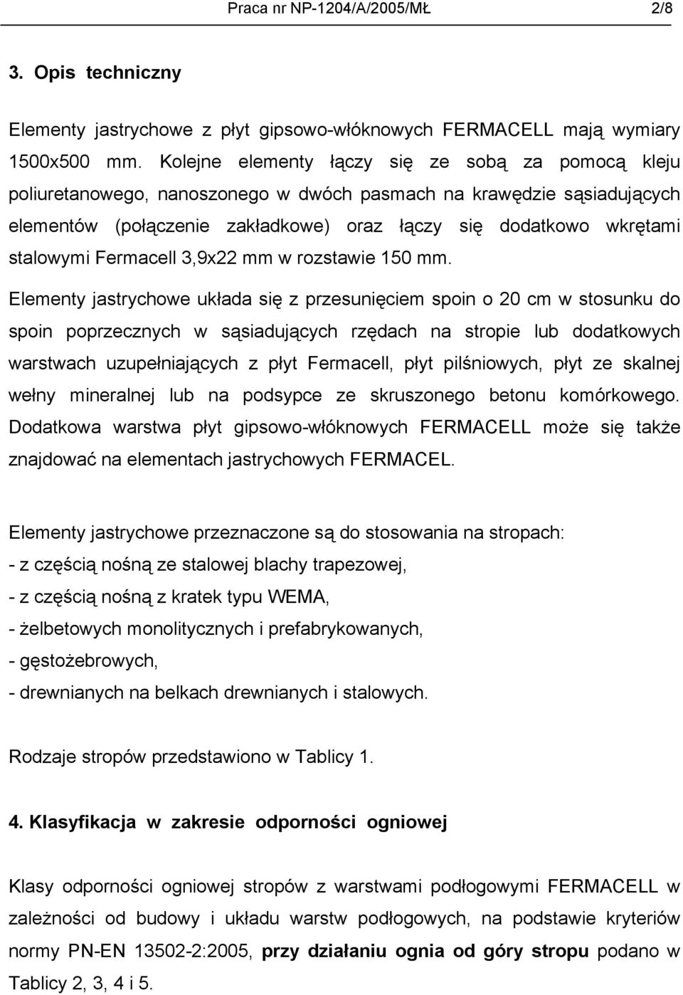 stalowymi Fermacell 3,9x22 mm w rozstawie 150 mm.