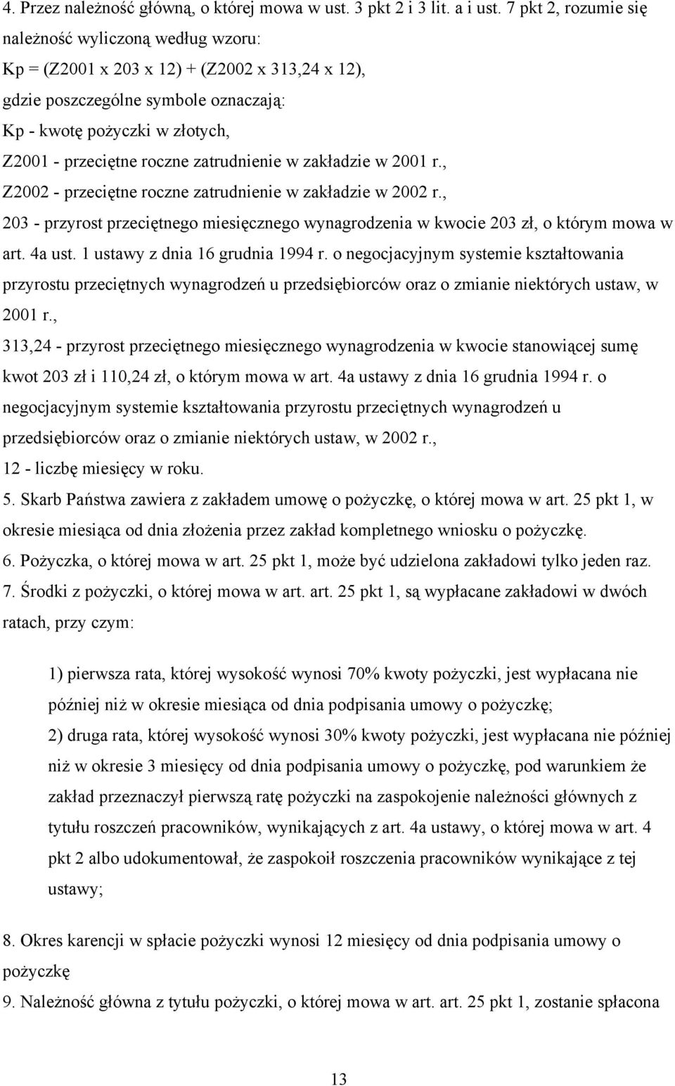 zatrudnienie w zakładzie w 2001 r., Z2002 - przeciętne roczne zatrudnienie w zakładzie w 2002 r., 203 - przyrost przeciętnego miesięcznego wynagrodzenia w kwocie 203 zł, o którym mowa w art. 4a ust.