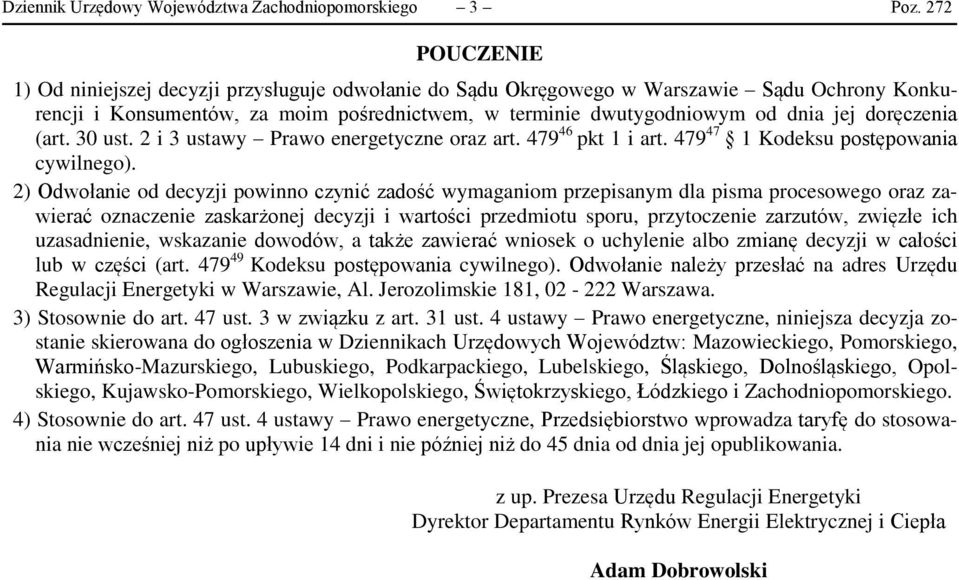 doręczenia (art. 30 ust. 2 i 3 ustawy Prawo energetyczne oraz art. 479 46 pkt 1 i art. 479 47 1 Kodeksu postępowania cywilnego).