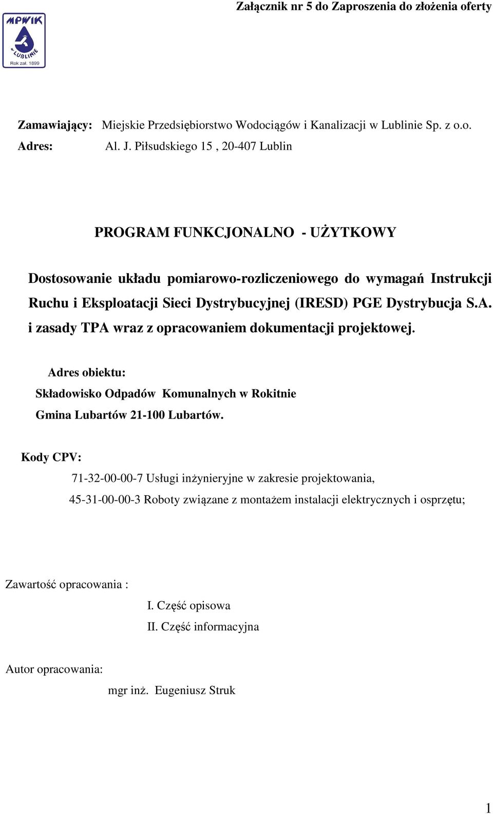 (IRESD) PGE Dystrybucja S.A. i zasady TPA wraz z opracowaniem dokumentacji projektowej. Adres obiektu: Składowisko Odpadów Komunalnych w Rokitnie Gmina Lubartów 21-100 Lubartów.