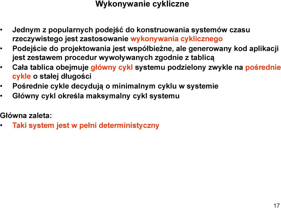 z tablicą Cała tablica obejmuje główny cykl systemu podzielony zwykle na pośrednie cykle o stałej długości Pośrednie cykle