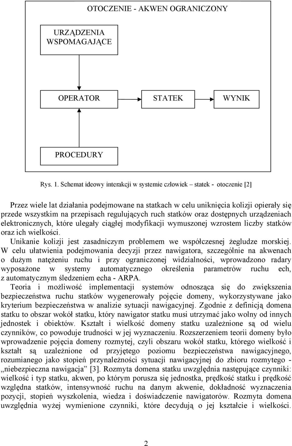 statków oraz ostępnych rzązeniach elektronicznych, które legały ciągłej moyfikacji wymszonej wzrostem liczby statków oraz ich wielkości.