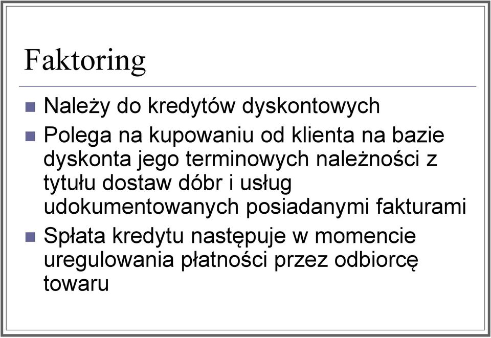 dostaw dóbr i usług udokumentowanych posiadanymi fakturami Spłata