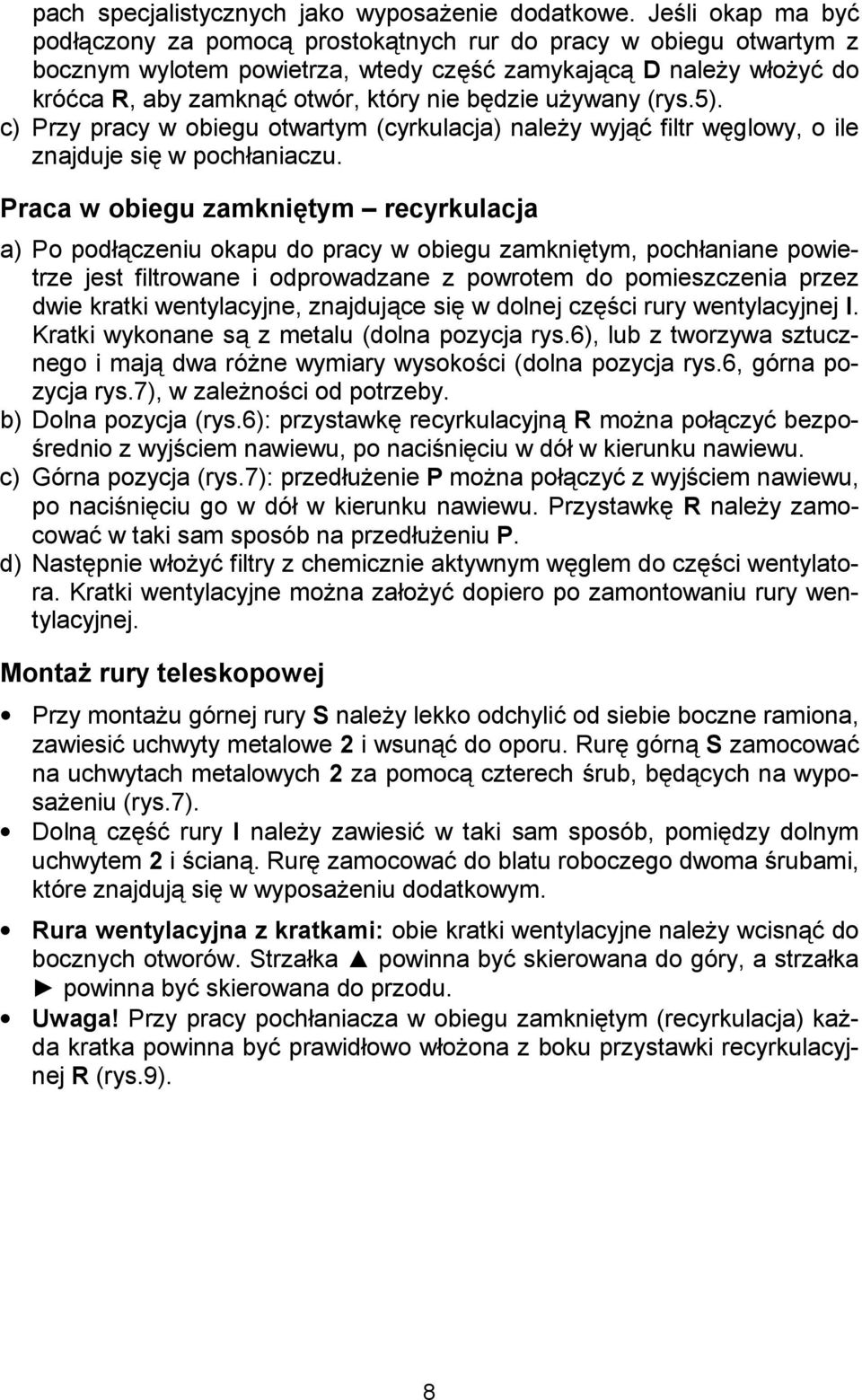 Praca w obiegu zamknietym recyrkulacja a) Po pod czeniu okapu do pracy w obiegu zamkni!