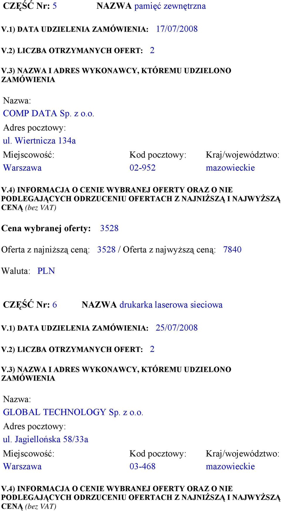 Wiertnicza 134a Warszawa 02-952 mazowieckie Cena wybranej oferty: 3528 Oferta z