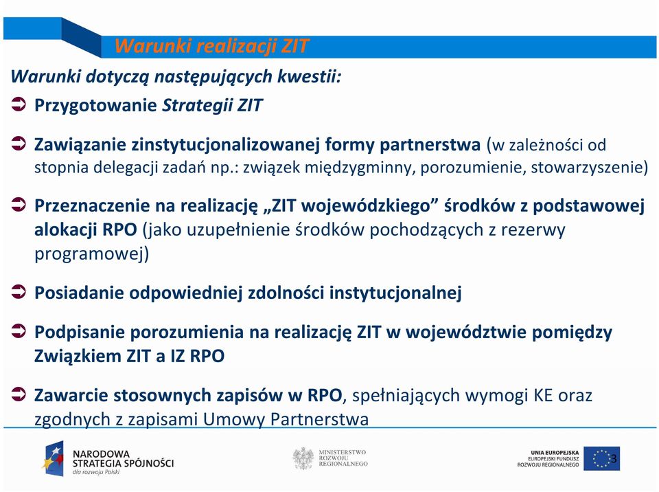 : związek międzygminny, porozumienie, stowarzyszenie) Przeznaczenie na realizację ZIT wojewódzkiego środków z podstawowej alokacji RPO(jako uzupełnienie