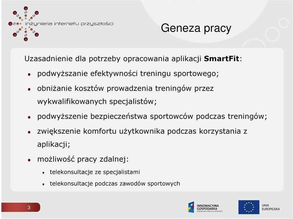 bezpieczeństwa sportowców podczas treningów; zwiększenie komfortu użytkownika podczas korzystania z