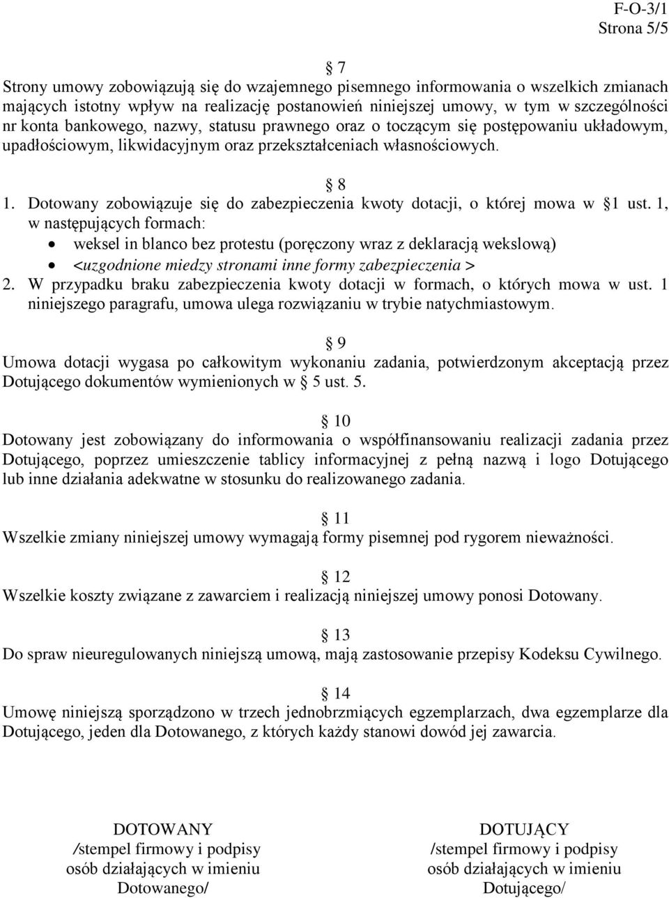 Dotowany zobowiązuje się do zabezpieczenia kwoty dotacji, o której mowa w 1 ust.