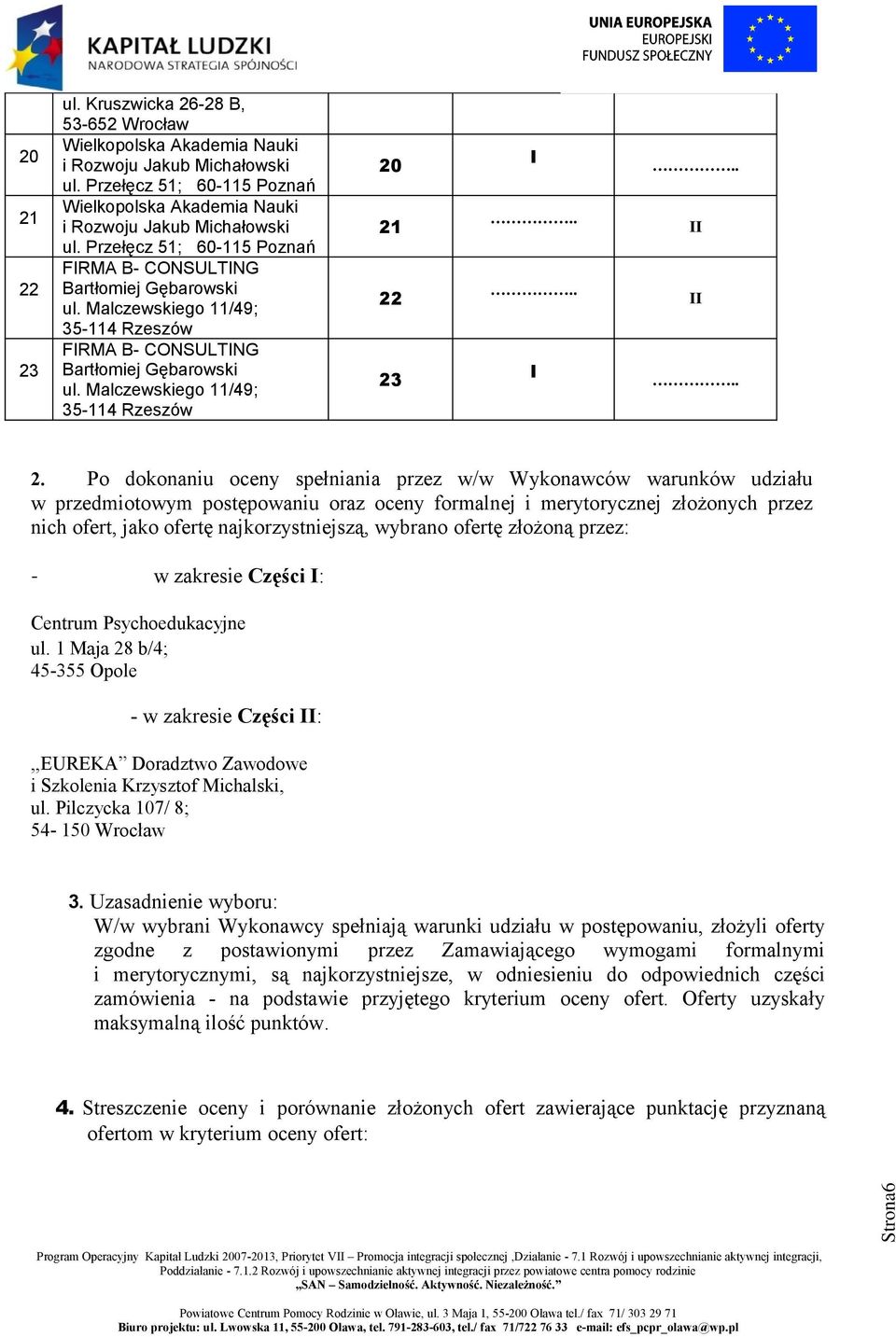 Malczewskiego 11/49; 35-114 Rzeszów 20 21 22 23 2.