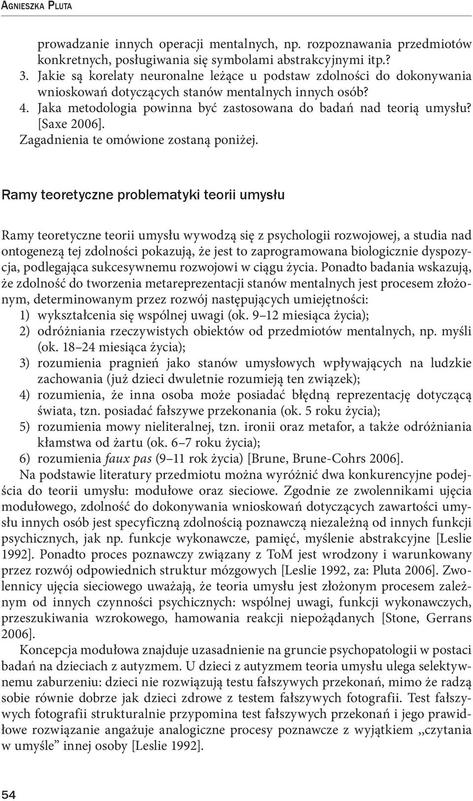 [Saxe 2006]. Zagadnienia te omówione zostaną poniżej.