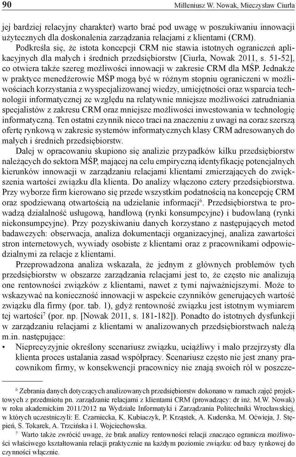 51-52], co otwiera także szereg możliwości innowacji w zakresie CRM dla MŚP.