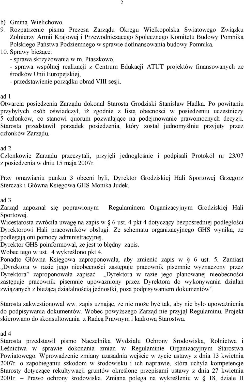 dofinansowania budowy Pomnika. 10. Sprawy bieżące: - sprawa skrzyżowania w m.