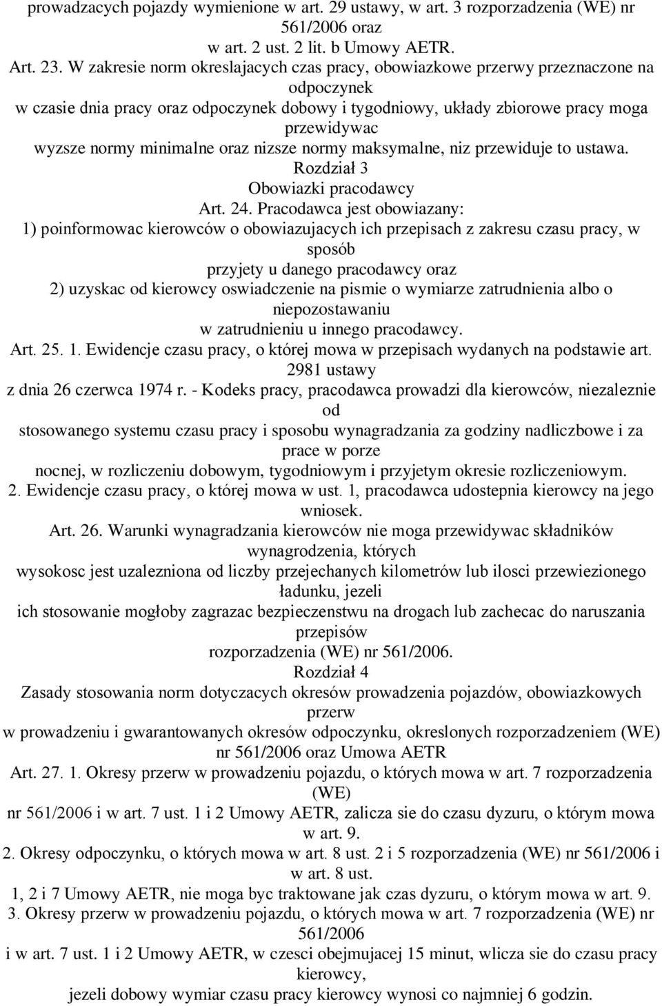 minimalne oraz nizsze normy maksymalne, niz przewiduje to ustawa. Rozdział 3 Obowiazki pracodawcy Art. 24.