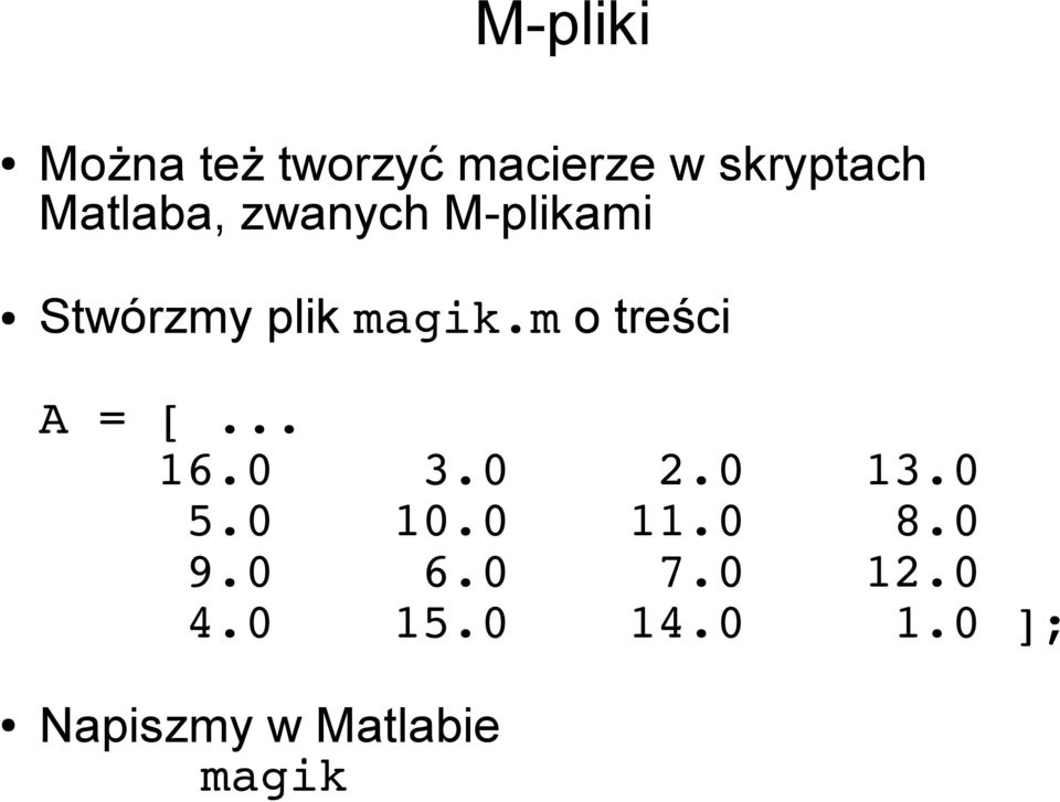 m o treści A = [... 16.0 3.0 2.0 13.0 5.0 10.0 11.0 8.