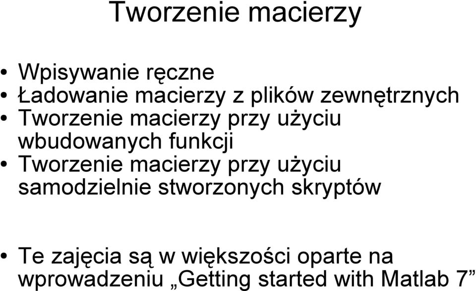 Tworzenie macierzy przy użyciu samodzielnie stworzonych skryptów Te