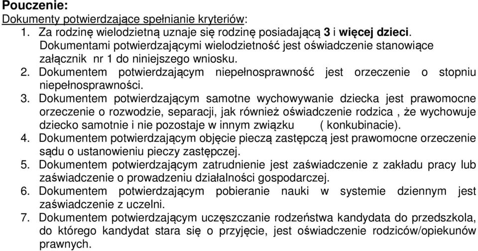 Dokumentem potwierdzającym niepełnosprawność jest orzeczenie o stopniu niepełnosprawności. 3.