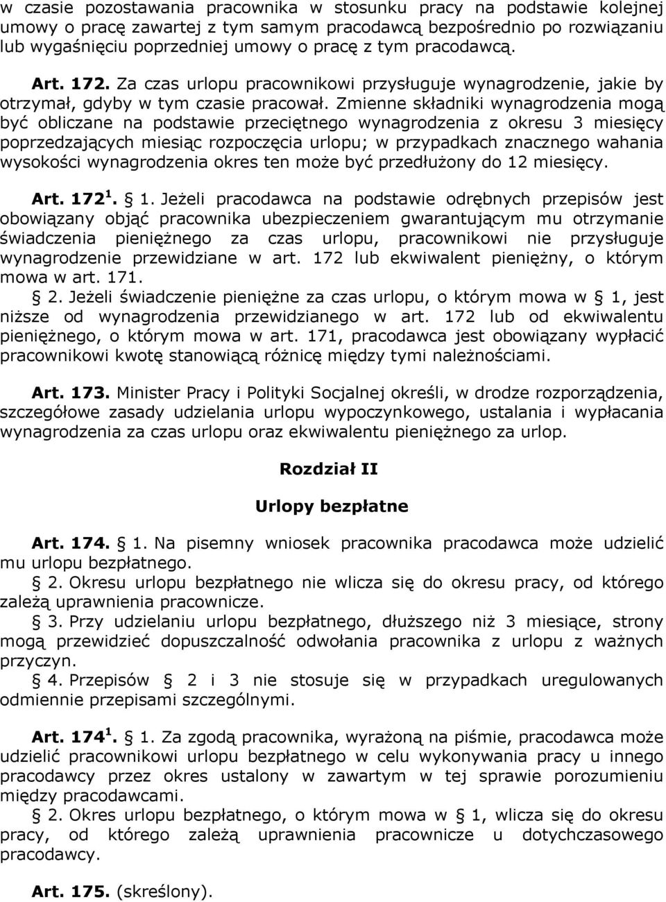 Zmienne składniki wynagrodzenia mogą być obliczane na podstawie przeciętnego wynagrodzenia z okresu 3 miesięcy poprzedzających miesiąc rozpoczęcia urlopu; w przypadkach znacznego wahania wysokości