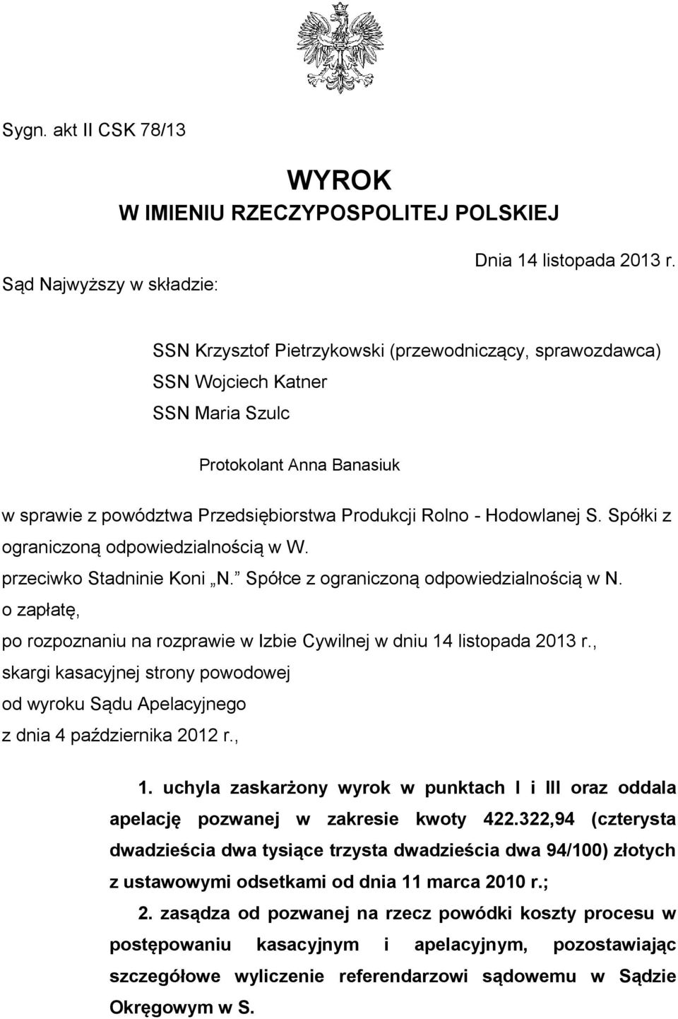 Spółki z ograniczoną odpowiedzialnością w W. przeciwko Stadninie Koni N. Spółce z ograniczoną odpowiedzialnością w N.