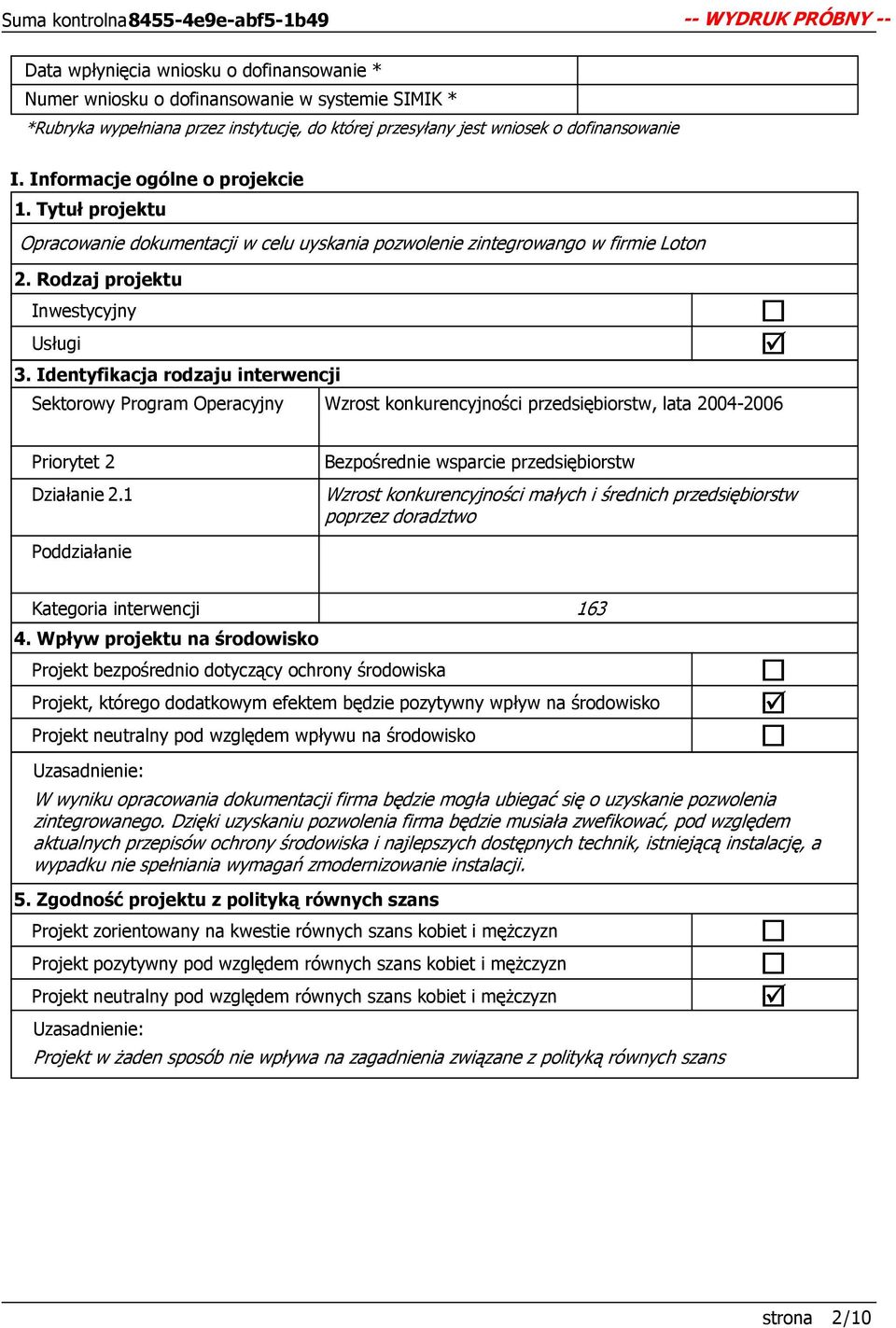 Identyfikacja rodzaju interwencji Sektorowy Program Operacyjny Wzrost konkurencyjności przedsiębiorstw, lata 2004-2006 Priorytet 2 Działanie 2.