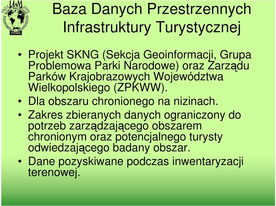 Dla obszaru chronionego na nizinach.