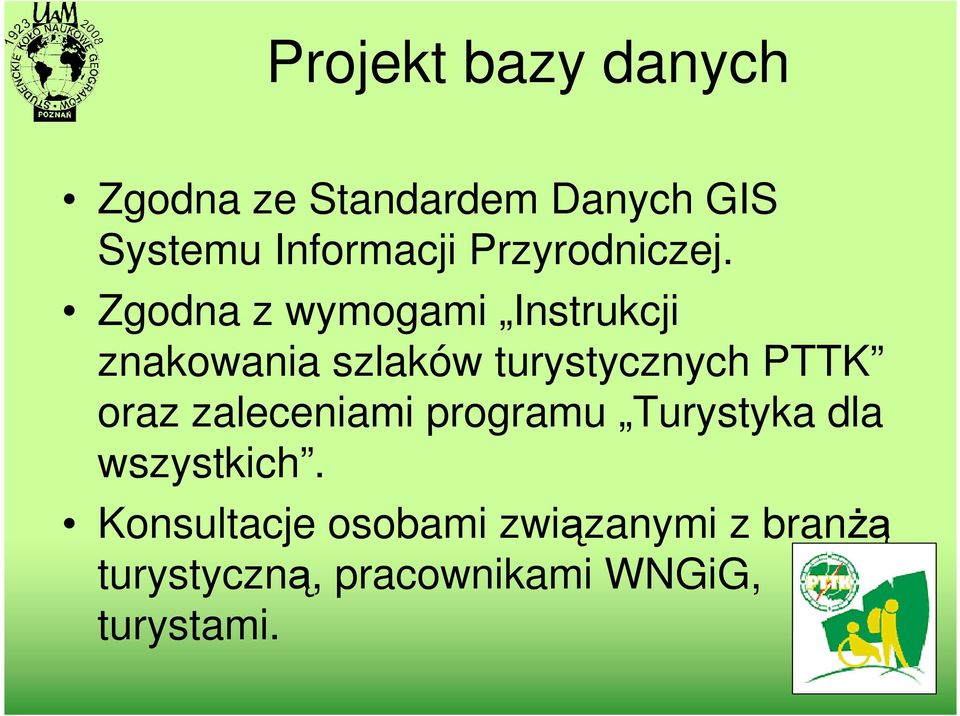 Zgodna z wymogami Instrukcji znakowania szlaków turystycznych PTTK oraz