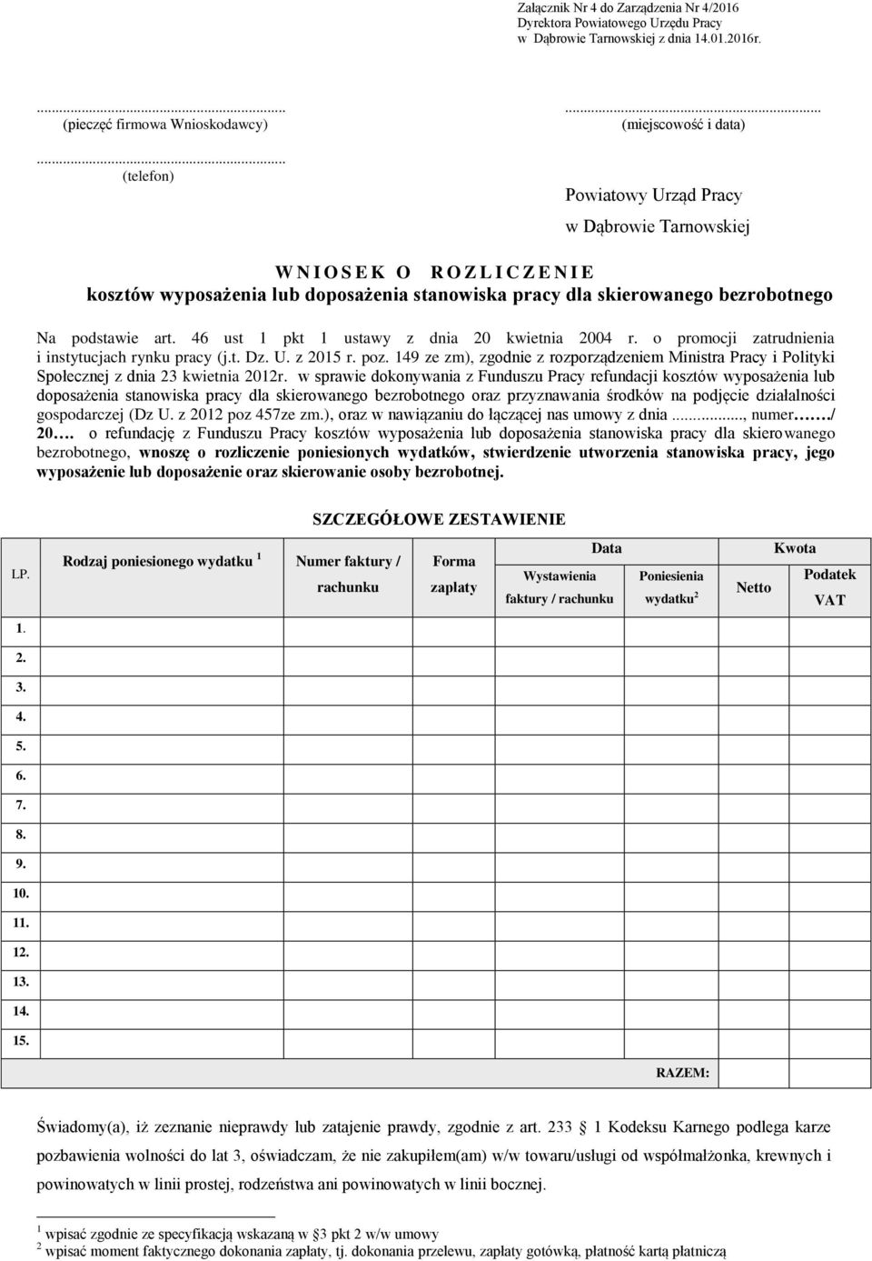 46 ust 1 pkt 1 ustawy z dnia 20 kwietnia 2004 r. o promocji zatrudnienia i instytucjach rynku pracy (j.t. Dz. U. z 2015 r. poz.