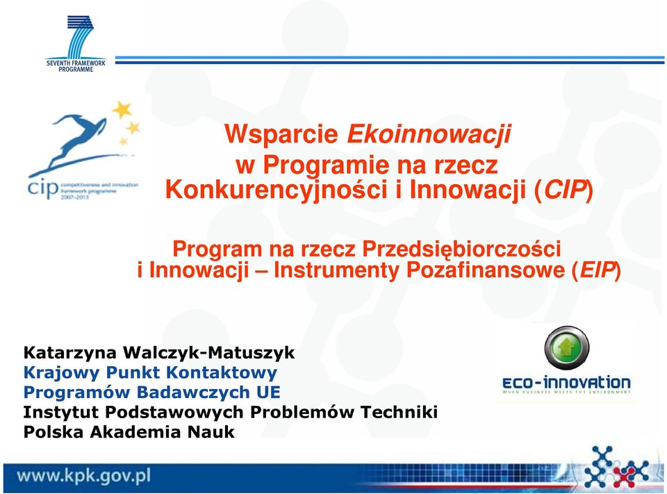 Pozafinansowe (EIP) Katarzyna Walczyk-Matuszyk Krajowy Punkt Kontaktowy