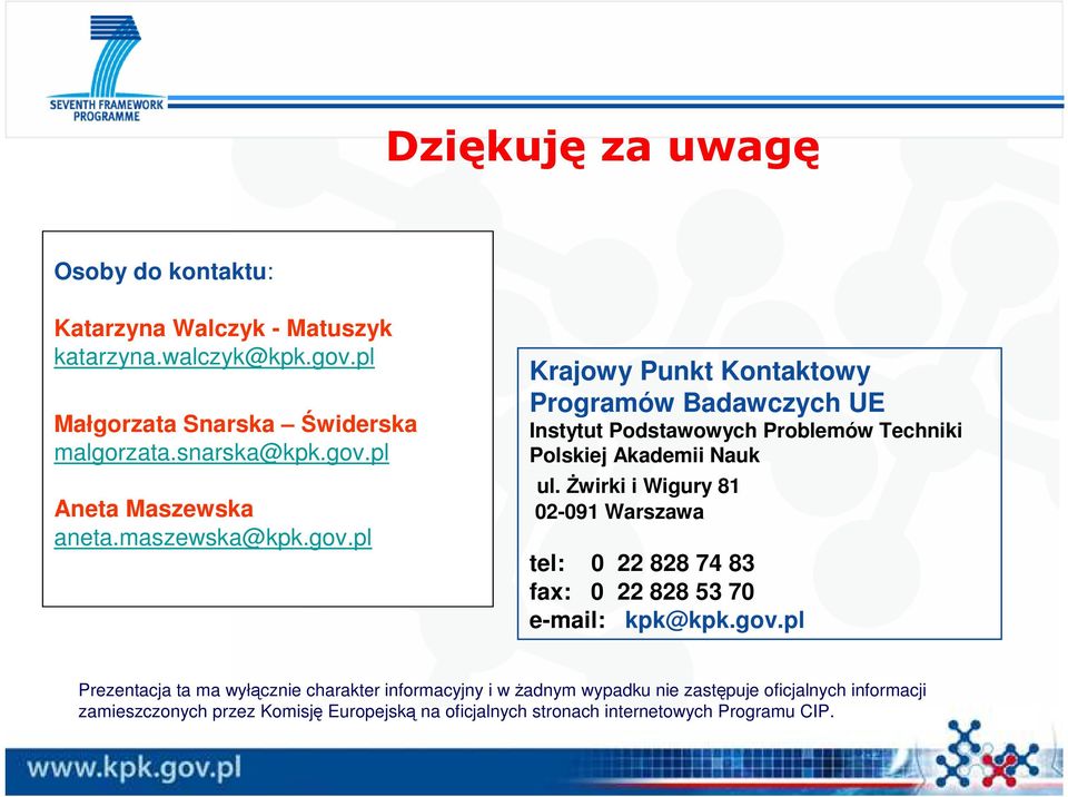 świrki i Wigury 81 02-091 Warszawa tel: 0 22 828 74 83 fax: 0 22 828 53 70 e-mail: kpk@kpk.gov.