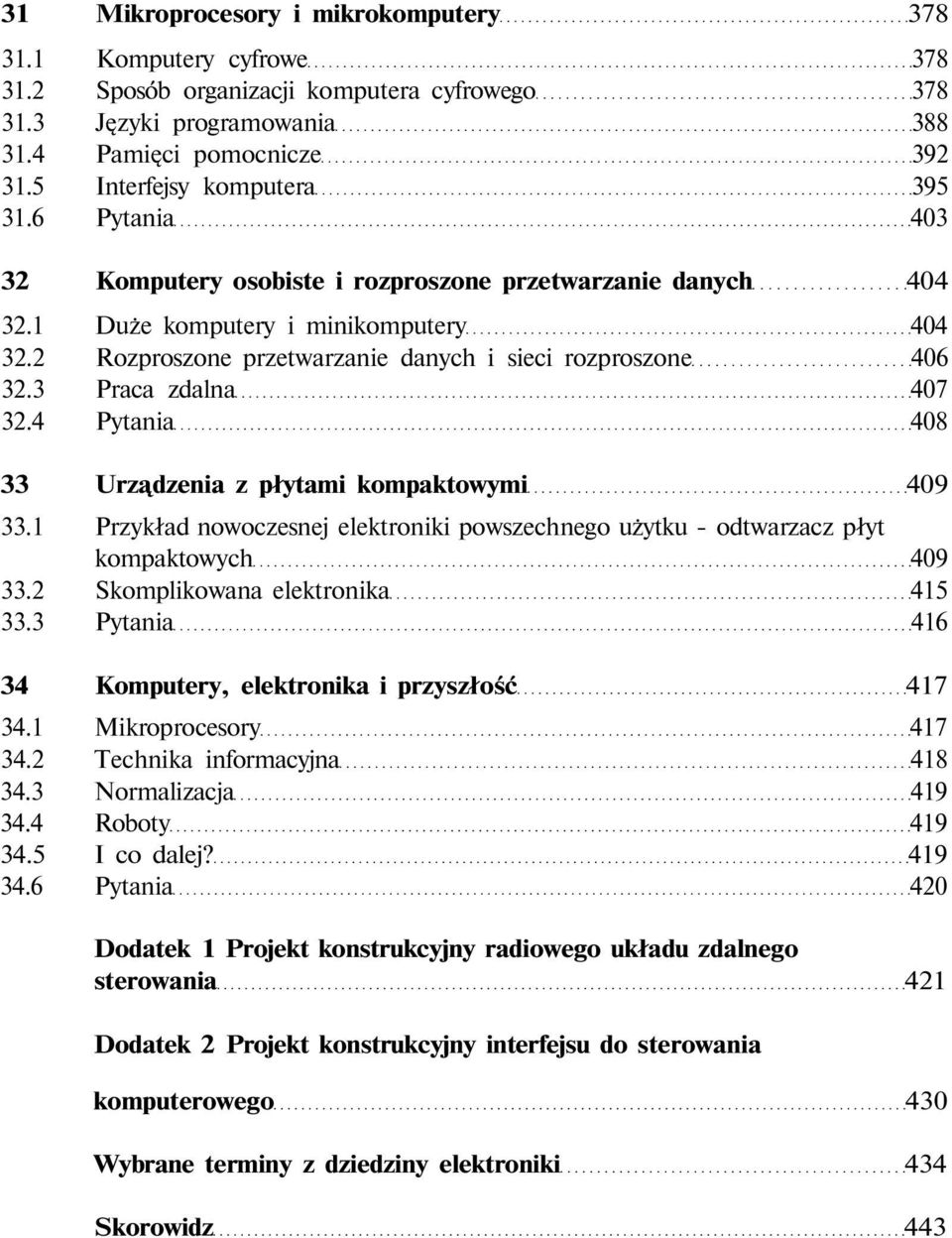 2 Rozproszone przetwarzanie danych i sieci rozproszone 406 32.3 Praca zdalna 407 32.4 Pytania 408 33 Urządzenia z płytami kompaktowymi 409 33.