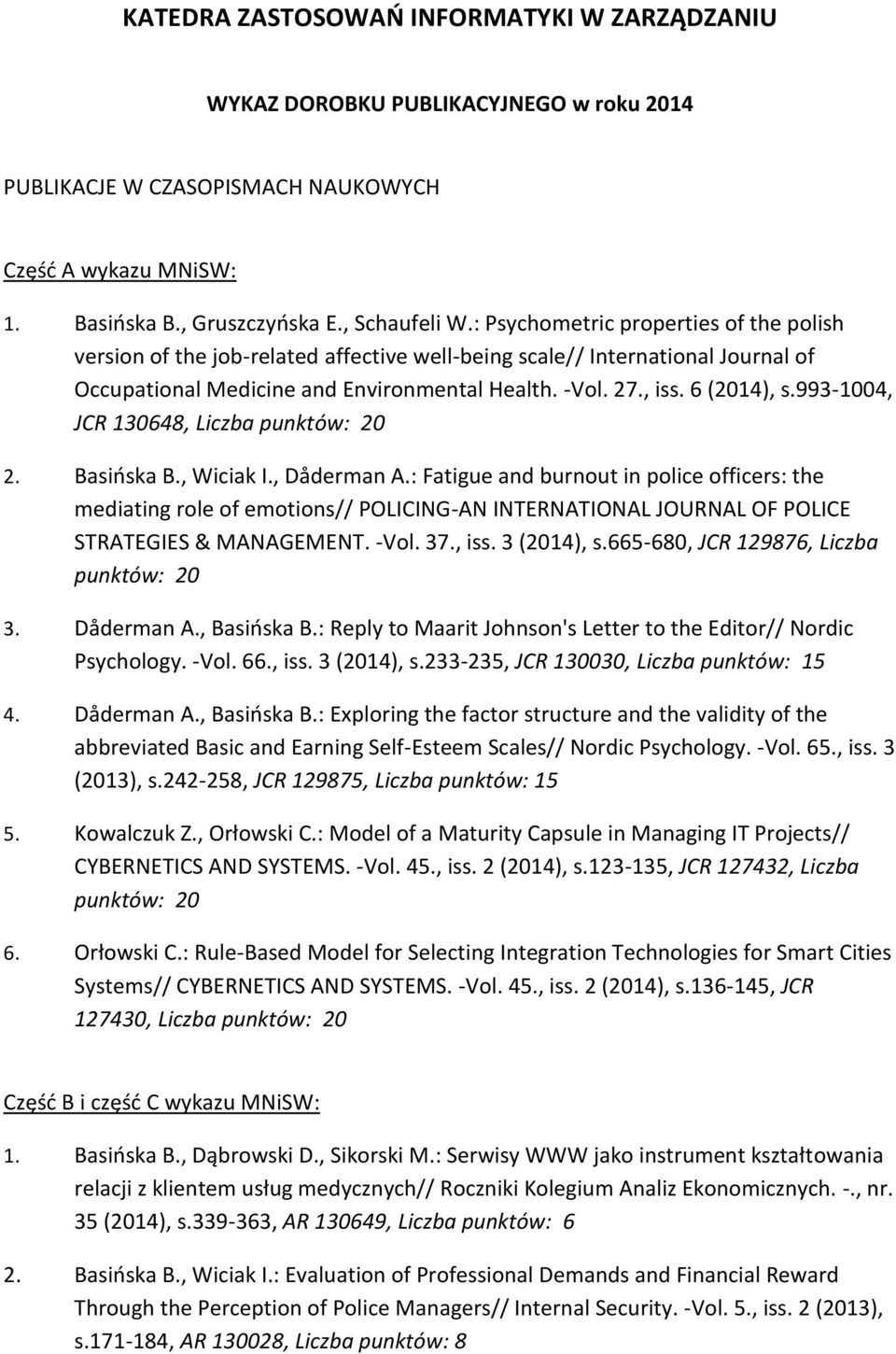 993-1004, JCR 130648, Liczba punktów: 20 2. Basińska B., Wiciak I., Dåderman A.