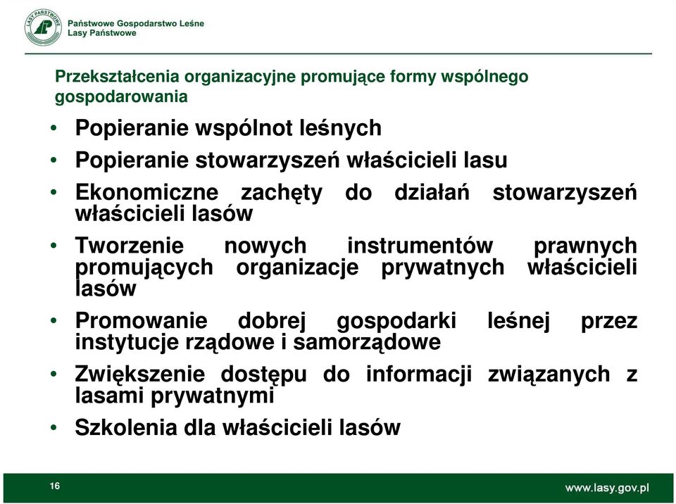 instrumentów prawnych promujących organizacje prywatnych właścicieli lasów Promowanie dobrej gospodarki leśnej przez