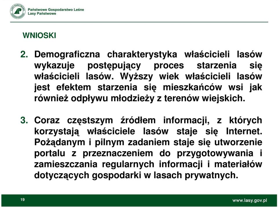 Coraz częstszym źródłem informacji, z których korzystają właściciele lasów staje się Internet.