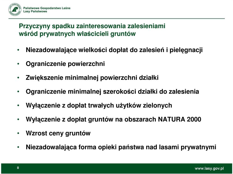 Ograniczenie minimalnej szerokości działki do zalesienia Wyłączenie z dopłat trwałych uŝytków zielonych