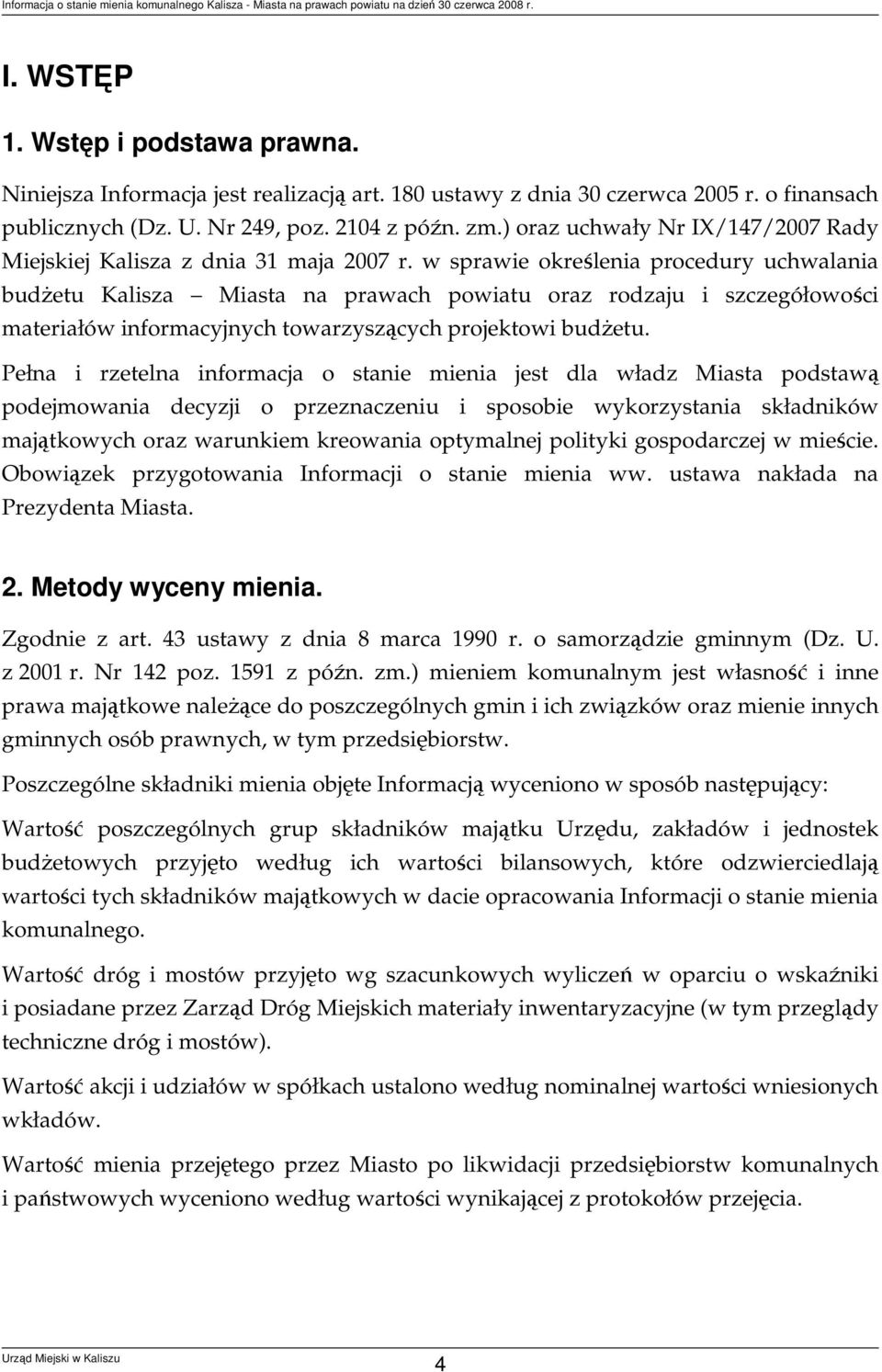 w sprawie określenia procedury uchwalania budżetu Kalisza Miasta na prawach powiatu oraz rodzaju i szczegółowości materiałów informacyjnych towarzyszących projektowi budżetu.