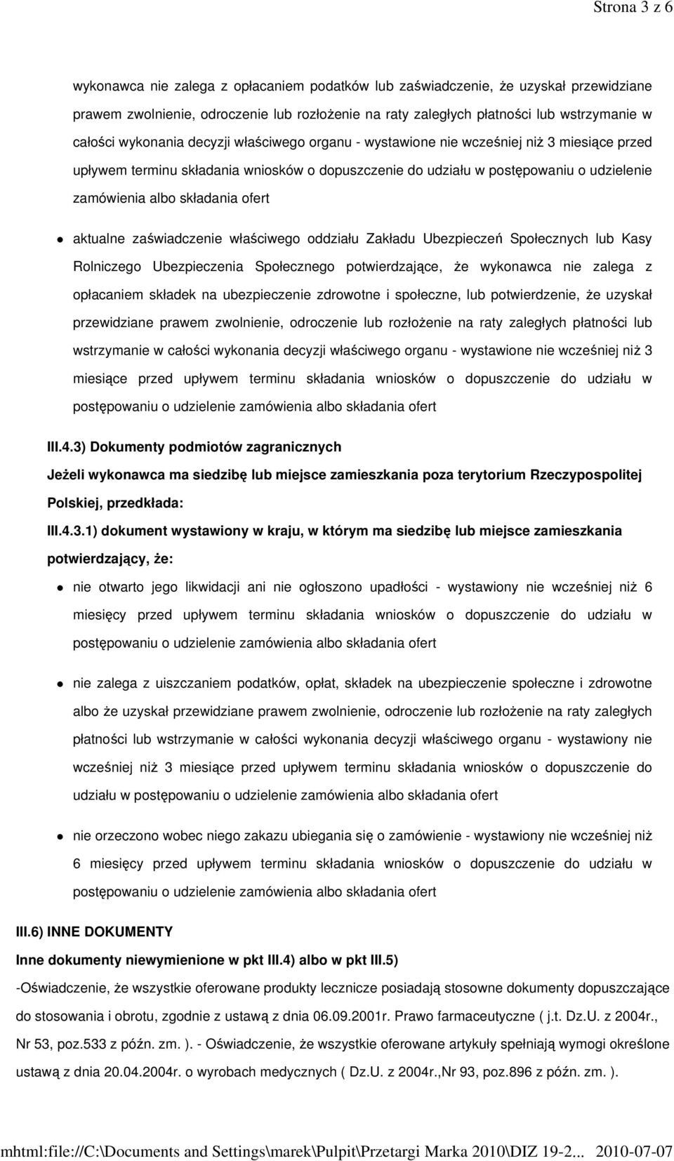 ofert aktualne zaświadczenie właściwego oddziału Zakładu Ubezpieczeń Społecznych lub Kasy Rolniczego Ubezpieczenia Społecznego potwierdzające, że wykonawca nie zalega z opłacaniem składek na