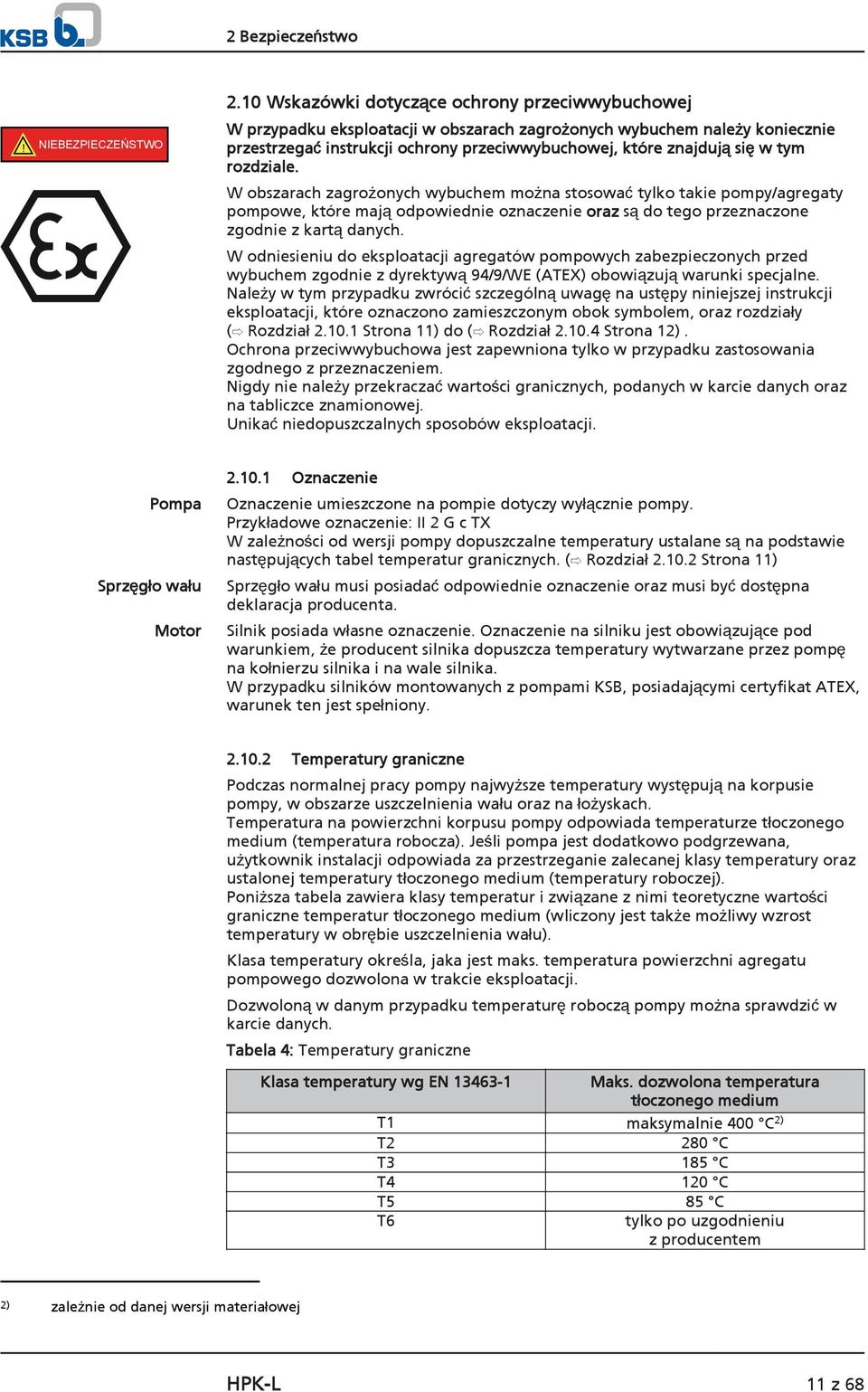 tym rozdziale. W obszarach zagrożonych wybuchem można stosować tylko takie pompy/agregaty pompowe, które mają odpowiednie oznaczenie oraz są do tego przeznaczone zgodnie z kartą danych.