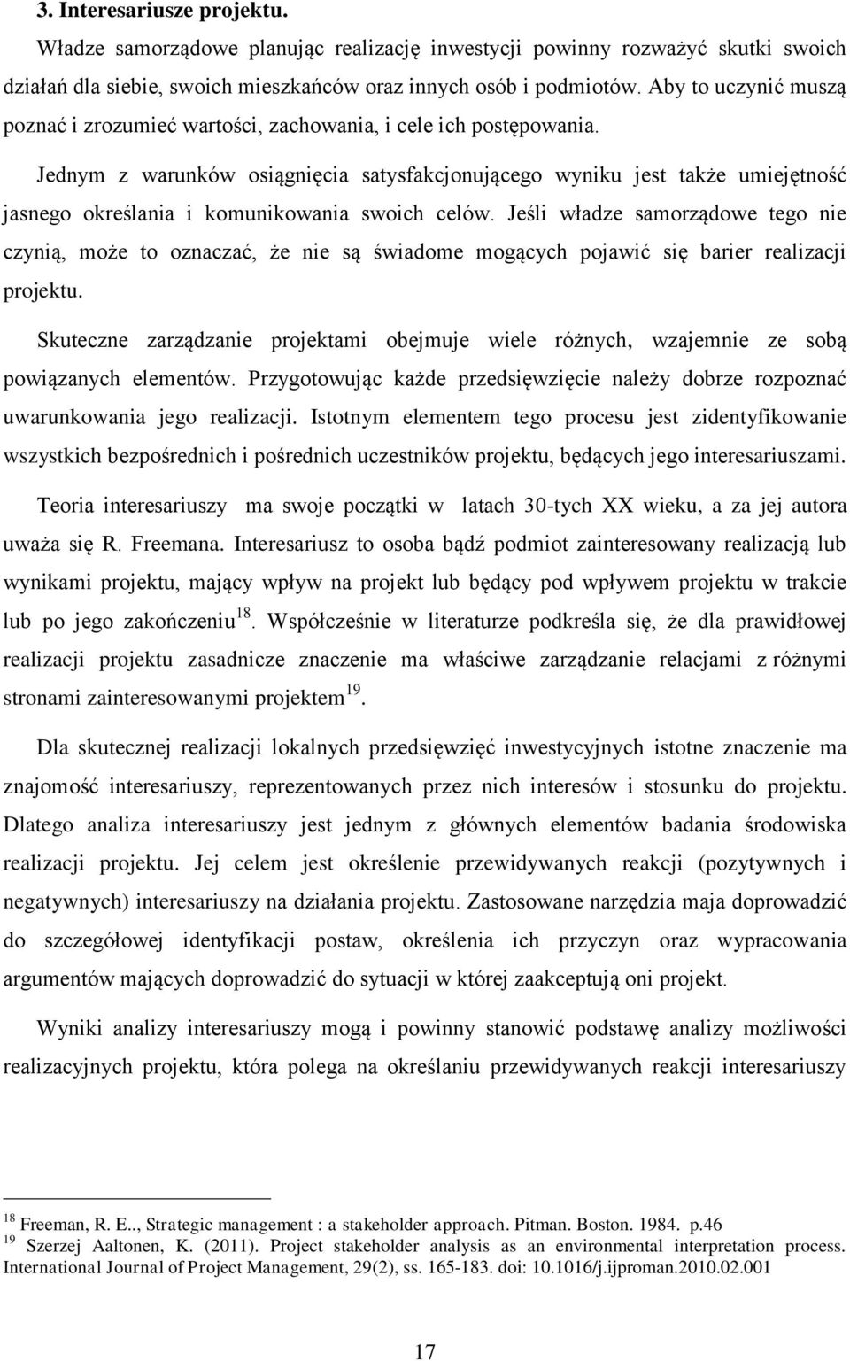 Jednym z warunków osiągnięcia satysfakcjonującego wyniku jest także umiejętność jasnego określania i komunikowania swoich celów.
