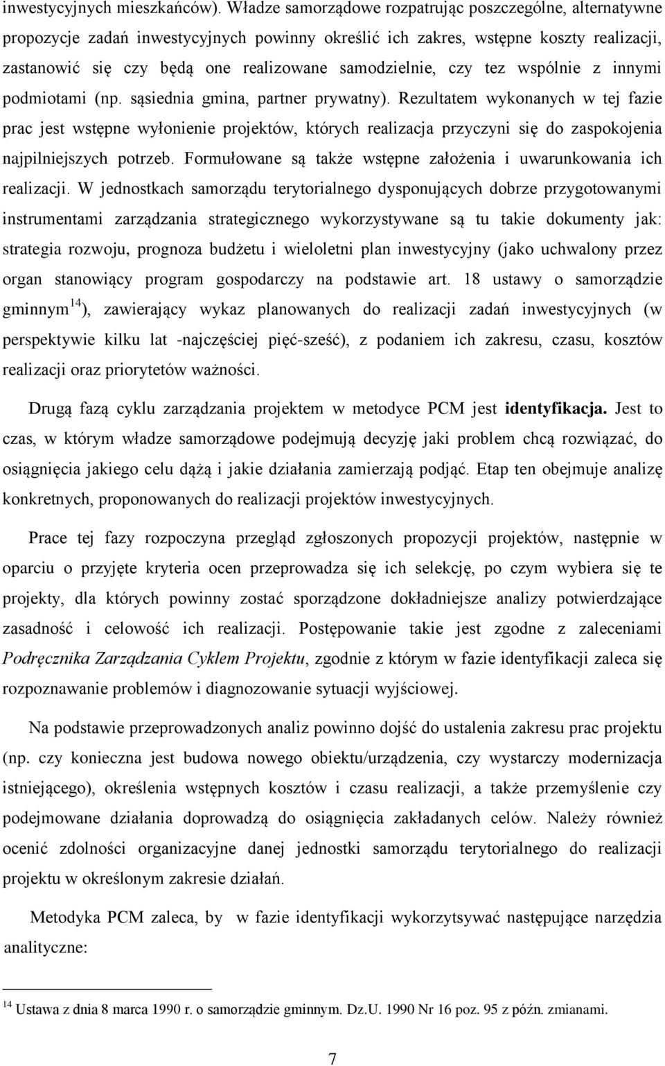 czy tez wspólnie z innymi podmiotami (np. sąsiednia gmina, partner prywatny).