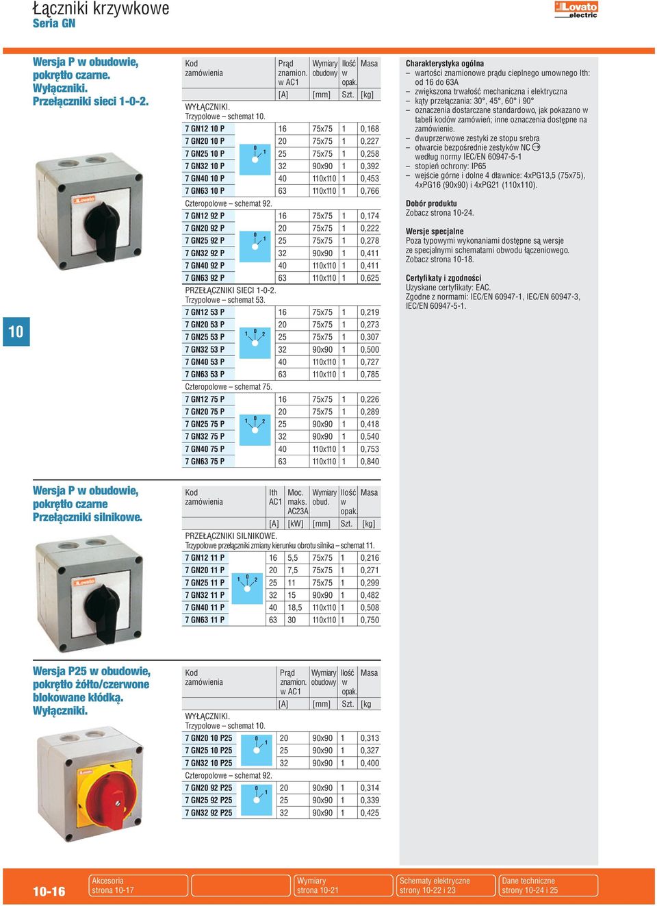 7 GN 9 P 6 75x75,74 7 GN 9 P 75x75, 7 GN5 9 P 5 75x75,78 7 GN3 9 P 3 9x9,4 7 GN4 9 P 4 x,4 7 GN63 9 P 63 x,65 PRZEŁĄCZNIKI SIECI --. Trzypolowe schemat 53.