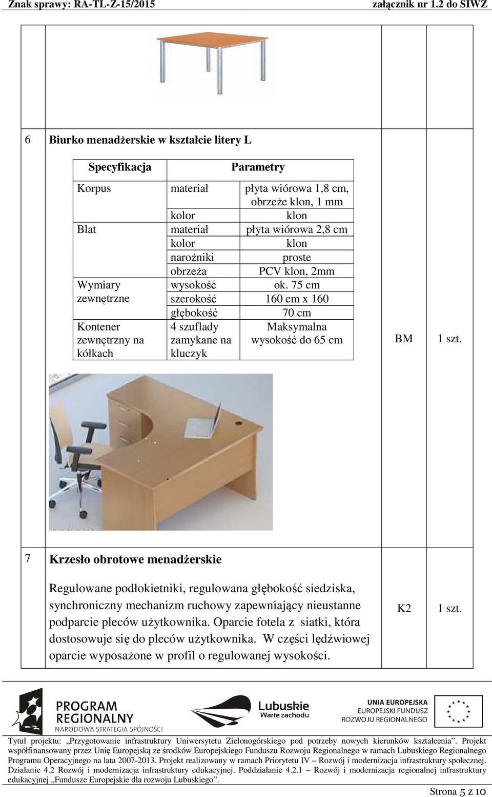 75 cm zewnętrzne szerokość 160 cm x 160 głębokość 70 cm Kontener zewnętrzny na kółkach 4 szuflady zamykane na kluczyk Maksymalna wysokość do 65 cm BM 1 szt.