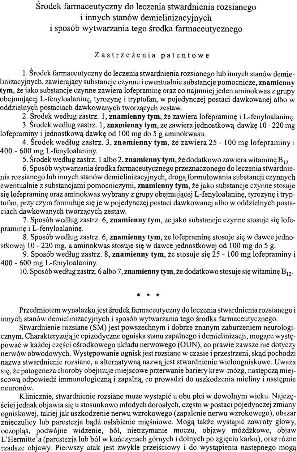 czynne zawiera lofepraminę oraz co najmniej jeden aminokwas z grupy obejmującej L-fenyloalaninę, tyrozynę i tryptofan, w pojedynczej postaci dawkowanej albo w oddzielnych postaciach dawkowanych