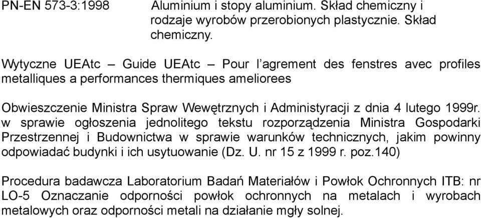 Wytyczne UEAtc Guide UEAtc Pour l agrement des fenstres avec profiles metalliques a performances thermiques ameliorees Obwieszczenie Ministra Spraw Wewętrznych i Administyracji z dnia 4