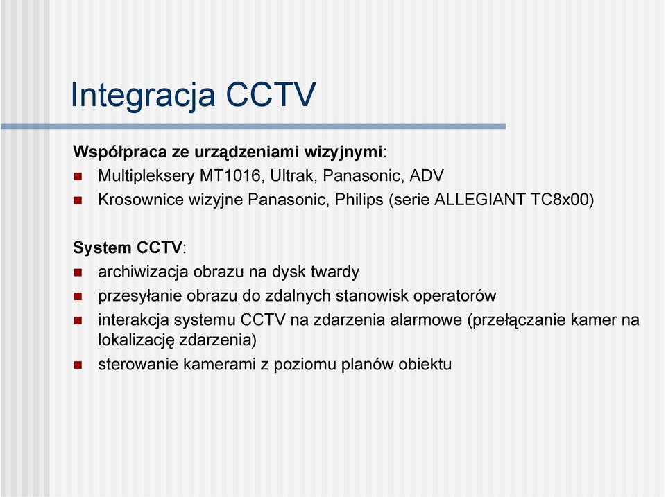 dysk twardy przesyłanie obrazu do zdalnych stanowisk operatorów interakcja systemu CCTV na
