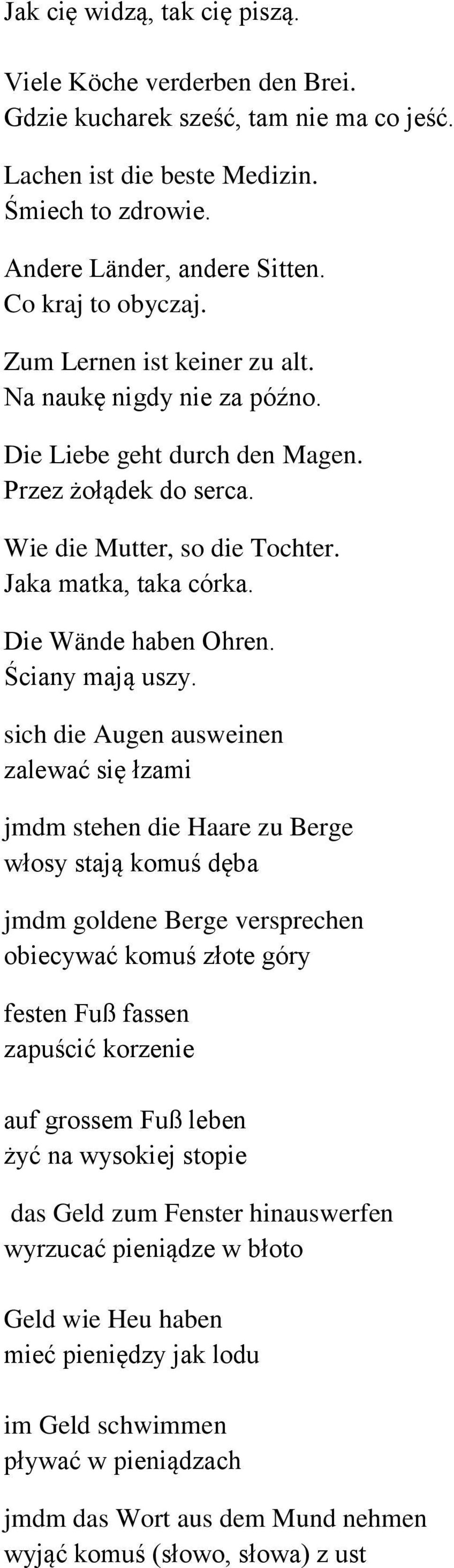 Die Wände haben Ohren. Ściany mają uszy.