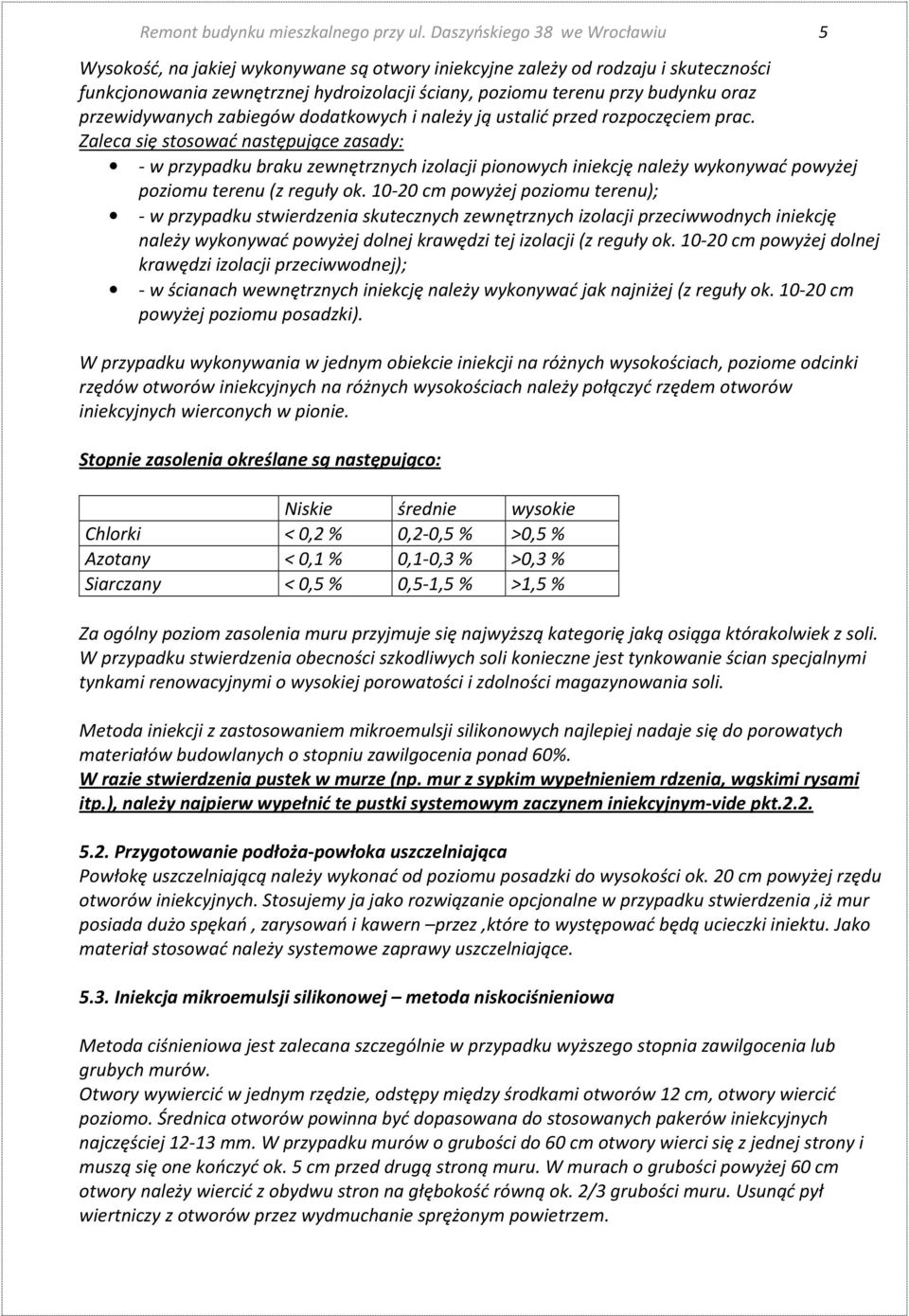 przewidywanych zabiegów dodatkowych i należy ją ustalić przed rozpoczęciem prac.