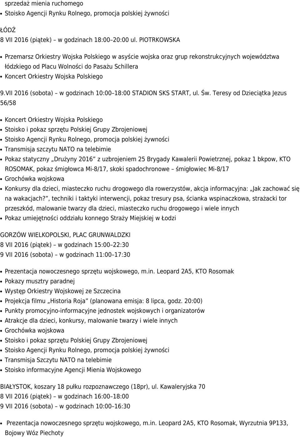 VII 2016 (sobota) w godzinach 10:00 18:00 STADION SKS START, ul. Św.