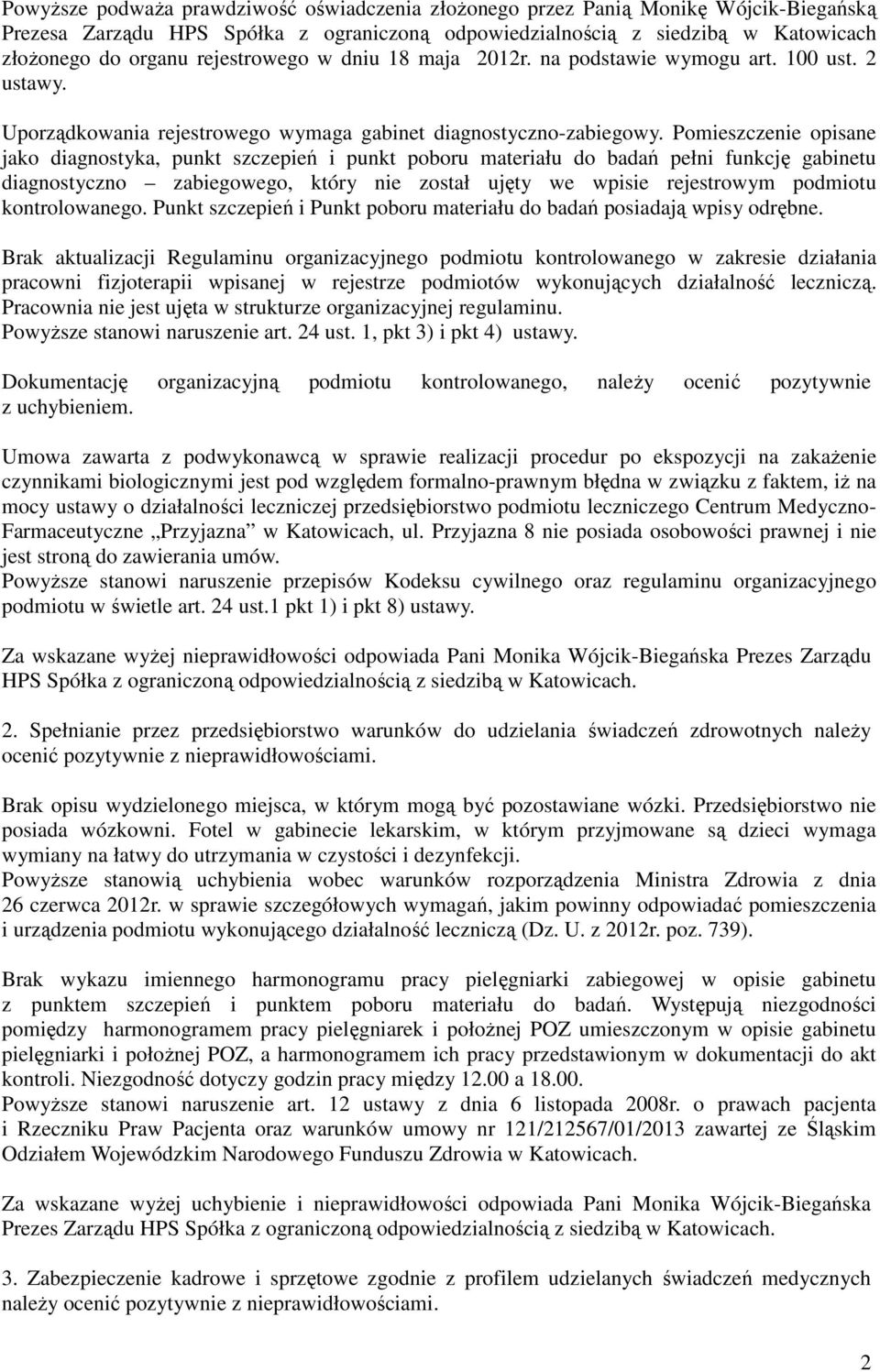 Pomieszczenie opisane jako diagnostyka, punkt szczepień i punkt poboru materiału do badań pełni funkcję gabinetu diagnostyczno zabiegowego, który nie został ujęty we wpisie rejestrowym podmiotu