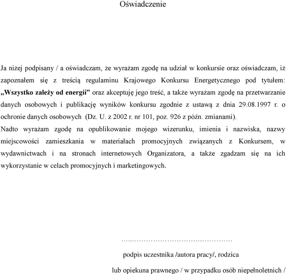 o ochronie danych osobowych (Dz. U. z 2002 r. nr 101, poz. 926 z późn. zmianami).